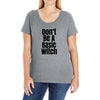 don't be a basic witch Ladies Curvy T-Shirt