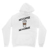no coffee no workee Hoodie