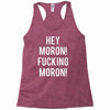 hey moron! 1 Racerback Tank
