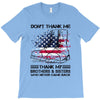 Veteran Don't Thank Me Thank My Brothers &amp; Sisters Who Never Came Back T-Shirt