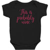 this is probably wine Baby Bodysuit