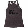 hang on let me overthink this Racerback Tank