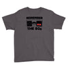 remember the 80's Youth Tee