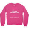 I'm Your Father's Day Gift Mom Says You're Welcome Baby Girl Crewneck Sweatshirt