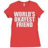 world's okayest friend Ladies Fitted T-Shirt