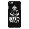 Keep Calm And Let David Handle It iPhone 6/6s Plus Case