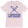 I Survived Foot Surgery T-Shirt