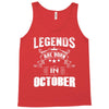 Legends Are Born In October Tank Top
