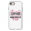 The Only Thing Tougher Than An Arborist Is An Arborist's Wife iPhone 8