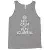 keep calm &amp; play volleyball Tank Top