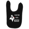 im here for the boos Baby Bibs