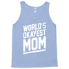 world's okayest mom funny Tank Top