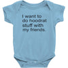 hoodrat stuff with my friends Baby Bodysuit