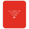 All I Want For Christmas Is You Mousepad