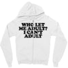 who let me adult, i can't adult Zipper Hoodie