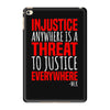 injustice anywhere is a threat iPad Mini 4