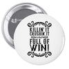 killing it crushing it and full of win Pin-back button
