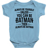always be batman Baby Bodysuit