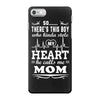 There's This Boy Who Stole My Heart He Calls Me Mom iPhone 7 Case