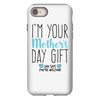 I'm Your Mother's Day Gift Dad Says You're Welcome Boy iPhone 8