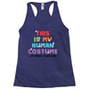 This Is My Human Costume I'm Really A Unicorn Racerback Tank