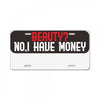I HAVE MONEY License Plate