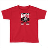 they don't want none Toddler T-shirt