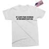 clients think i'm working web site Exclusive T-shirt