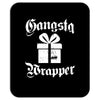 gangsta wrapper Mousepad