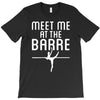 meet me at the barre ballet shoes funny T-Shirt
