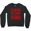 legends are born in october vintage Crewneck Sweatshirt