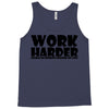 work harder Tank Top