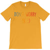 Dont Worry Be Happy T-Shirt