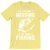 If I've Gone Missing Fishing T-Shirt