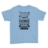 My Papa is Totally My Most Favorite Guy Of All Time Youth Tee