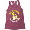 nevertheless, she persisted Racerback Tank