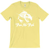 fear no fish T-Shirt
