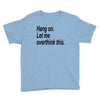 hang on Youth Tee