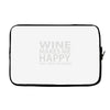 wine makes me happy you, not so much Laptop sleeve