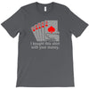 i bought this shirt with your money T-Shirt