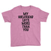 my girlfriend lifts more than you (2) Youth Tee