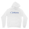 i like mama Unisex Hoodie