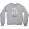 my blood type is alcohol Crewneck Sweatshirt