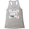 Please Don't Tag Me Racerback Tank