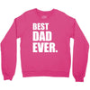 Best Dad Ever Crewneck Sweatshirt