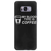 my blood type is coffee Samsung Galaxy S8 Plus