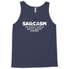 sarcasm brain's natural defense against stupidity Tank Top