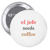 el jefe needs coffee Pin-back button
