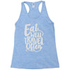 eat well travel often Racerback Tank
