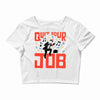 quit your job! Crop Top
